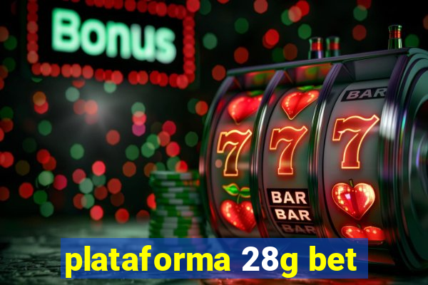 plataforma 28g bet